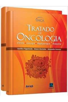 Livro Tratado de Oncologia 2 Volumes Figueiredo
