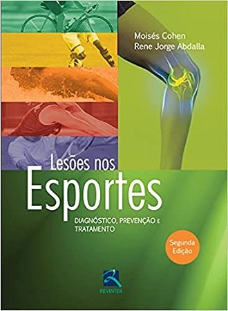 Livro Lesoes Nos Esportes - Diagnostico, Prevencao e Tratamento - Cohen
