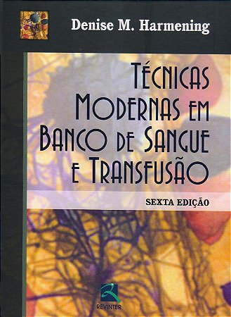 Livro Tecnicas Modernas em Banco de Sangue e Transfusao - Harmening