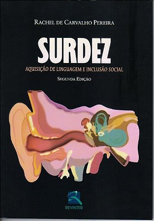 Livro Surdez - Aquisicao de Linguagem e Inclusao Social - Rachel Pereira