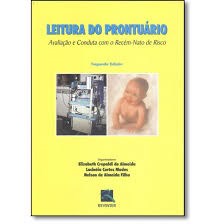 Livro Leitura do Prontuario - Avaliacao e Conduta com o Recem-nato de Risco - Almeida/modes/almeid