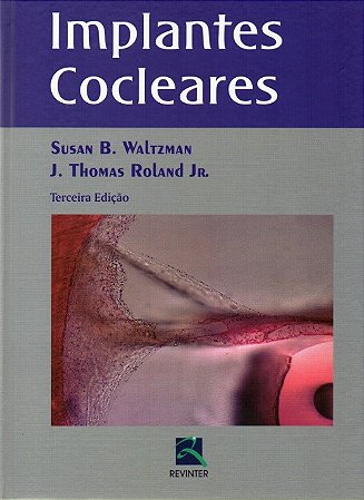 Livro Implantes Cocleares - Waltzman/roland Jr.