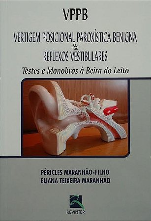 Livro Vertigem Posicional Paroxística Benigna - Maranhão Filho - Revinter