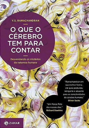 Livro Que o Cerebro Tem para Contar, o - Desvendando os Misterios da Natureza Hum - Ramachandran