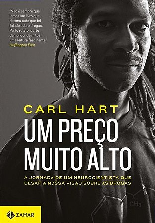 Livro Preco Muito Alto, Um - a Jornada de Um Neurocientista Que Desafia Nossa Vis - Hart