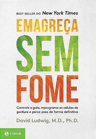 Livro Emagreca sem Fome - Controle a Gula, Reprograme as Celulas de Gordura e per - Ludwig