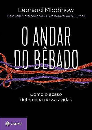 Livro O Andar do Bêbado: Como o Acaso Determina Nossas Vidas   Mlodinow