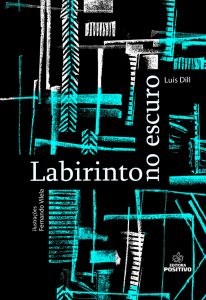 Livro Labirinto no Escuro - Dill - Positivo