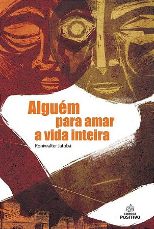 Livro Alguem Para Amar A Vida Inteira - Jatoba