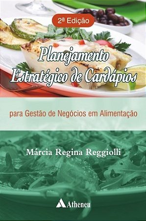 Livro Planejamento Estrategico de Cardapios para Gestao - de Negocios em Alimenta - Reggiolli
