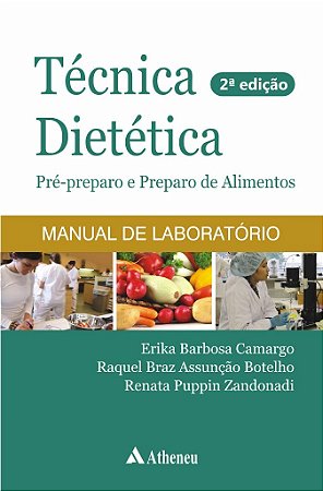 Livro Técnica Dietética - Pré-preparo e Preparo de Alimentos - Camargo