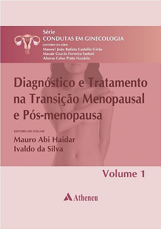 Livro Diagnostico e Tratamento Na Transicao Menopausal e Pos-menopausa - Serie co - Haidar/silva