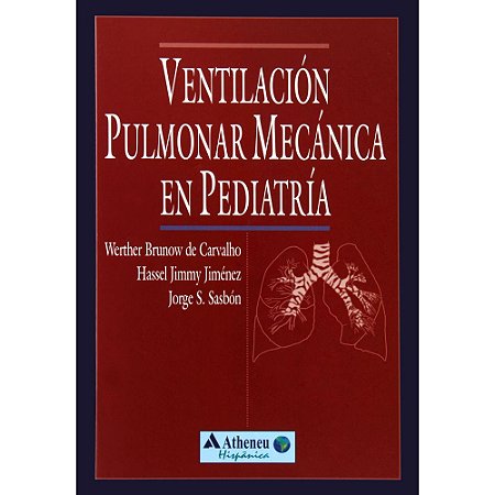 Livro Ventilacion Pulmonar Mecanica em Pediatria - Brunow de Carvalho