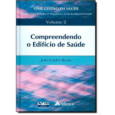 Livro Compreendendo o Edificio da Saude - Vol. 2 - Bross