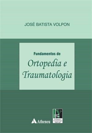 Livro Fundamentos de Ortopedia e Traumatologia - Volpon