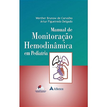 Livro Manual de Monitorização Hemodinâmica em Pediatria - Carvalho -