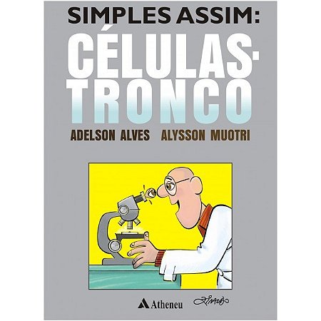 Livro Simples Assim:celulas-tronco - Alves/muotri