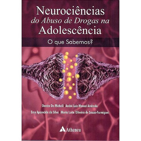 Livro Neurociência do Abuso de Drogas na Adolescência, o Que Sabemos