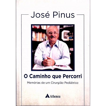 Livro O Caminho que Percorri - Memórias de um Cirurgião Pediátrico - Pinus