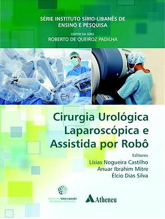 Livro Cirurgia Urológica Laparoscópica e Assistida por Robô