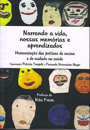 Livro Narrando a Vida, Nossas Memorias e Aprendizados: Humanizacao das Praticas D - Tempski / Mayer