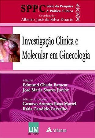 Livro Investigacao Clinica e Molecular em Ginecologia - Serie: da Pesquisa a Prat - Duarte (coord.)