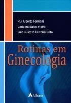 Livro Rotinas em Ginecologia - Ferriani/vieira/brit