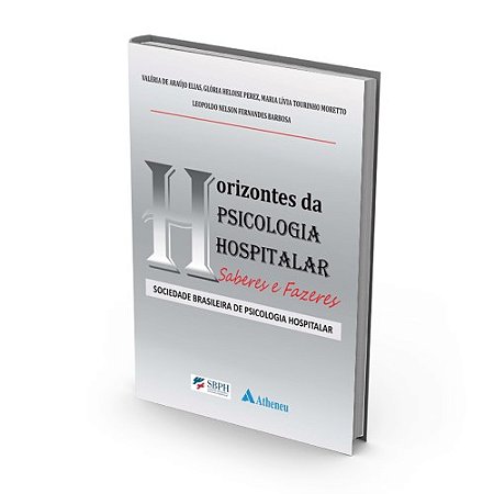 Livro Horizonte da Psicologia Hospitalar - Saberes e Fazeres - Sociedade Brasilei - Elias/perez/moretto