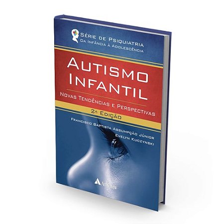 Livro Autismo Infantil Novas Tendências e Perspectivas