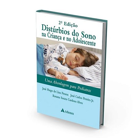 Livro Distúrbios do Sono Na Crianca e No Adolescente: Uma Abordagem para Pediatra