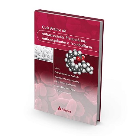 Livro Guia Prático de Antiagregantes Plaquetários, Anticoagulantes e Trombolítico - Andrade