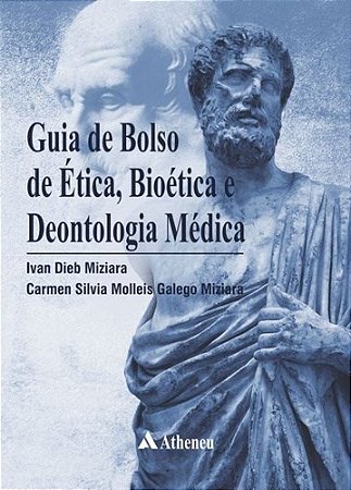 Livro Guia de Bolso de Noções de Ética, Bioética e Deontologia Médica - Miziara