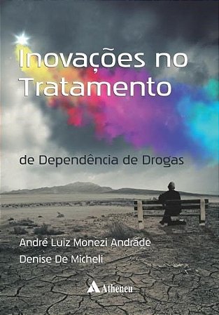 Livro Inovacoes No Tratamento de Dependencia de Drogas - Andrade/micheli