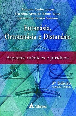 Livro Eutanasia, Ortotanasia e Distanasia - Aspectos Medicos e Juridicos - Lopes/santoro/lima