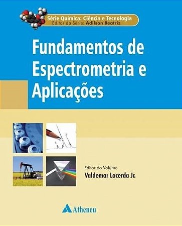 Livro Fundamentos de Espectrometria e Aplicacoes - Vol. 7 - Lacerda Jr.