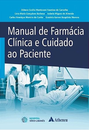 Livro Manual de Farmacia Clinica e Cuidado ao Paciente - Carvalho/barbosa/alm