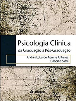 Livro Psicologia Clinica - da Graduacao a Pos-graduacao - Antunez/safra