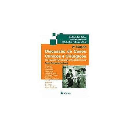 Livro Discussao de Casos Clinicos e Cirurgicos - Uma Importante Ferramenta para A - Sallum/paranhos/silv