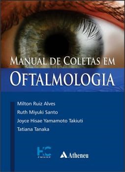 Livro Manual de Coletas em Oftalmologia - Alves/santo/takiuti