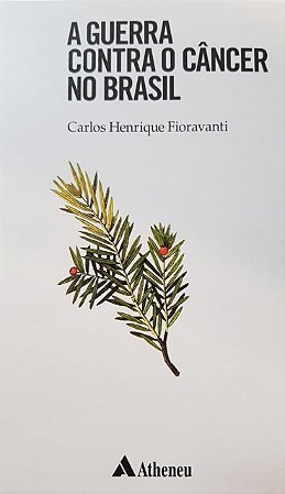 Livro Guerra contra o Cancer No Brasil, A - Fioravanti