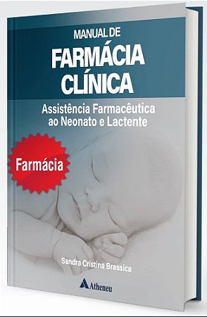 Livro Manual de Farmácia Clínica Assistência Farmacêutica ao Neonato e Lactente