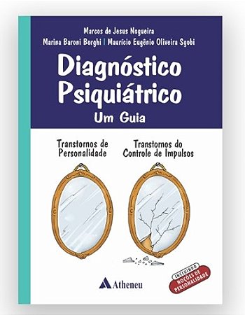 Livro Diagnostico Psiquiatrico, Um Guia: Transtornos de Personalidade Transtornos - Nogueira/borghi/sgob