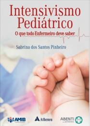 Livro Intensivismo Pediatrico - o Que Todo Enfermeiro Deve Saber - Pinheiro