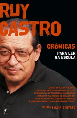 Livro Cronicas Para Ler Na Escola - Ruy Castro - Objetiva
