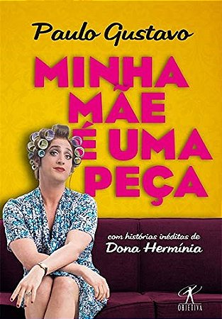 Livro Minha Mãe é Uma Peça - Gustavo - Objetiva