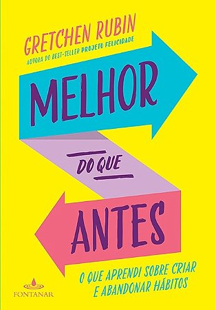 Livro Melhor do Que Antes - o Que Aprendi sobre Criar e Abandonar Habitos - Rubin