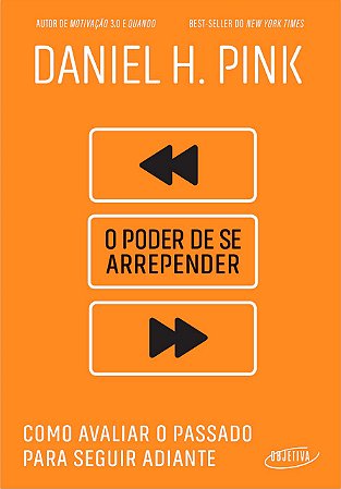 Livro Poder de se Arrepender, O: Como Avaliar o Passado para Seguir Adiante - Pink