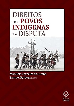 Livro Direitos Dos Povos Indígenas Em Disputa - Cunha - Casa do Psicologo