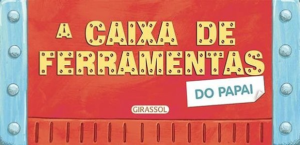 Livro Levante E Veja - A Caixa De Ferramentas Do Papai - Girassol