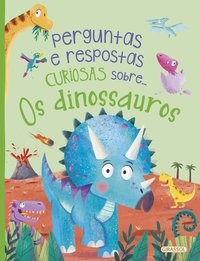 Livro Perguntas e Respostas Curiosas Sobre.... os Dinossauros